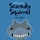 Scaredy Squirrel at Night