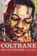 Coltrane on Coltrane: The John Coltrane Interviews