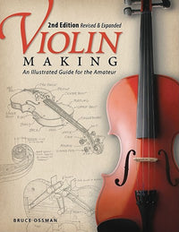 Violin Making, Second Edition Revised and Expanded
