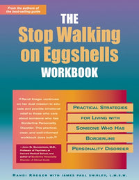 The Stop Walking on Eggshells Workbook: Practical Strategies for Living with Someone Who Has Borderline Personality Disorder