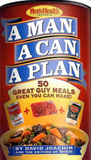 A Man, a Can, a Plan: 50 Great Guy Meals Even You Can Make!: A Cookbook