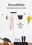 Remodelista: The Organized Home : Simple, Stylish Storage Ideas for All Over the House