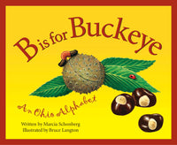 B Is For Buckeye: An Ohio Alphabet