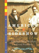 American Sideshow: An Encyclopedia of History's Most Wondrous and Curiously Strange Performers