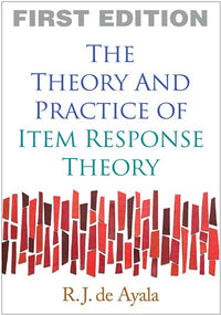 The Theory and Practice of Item Response Theory