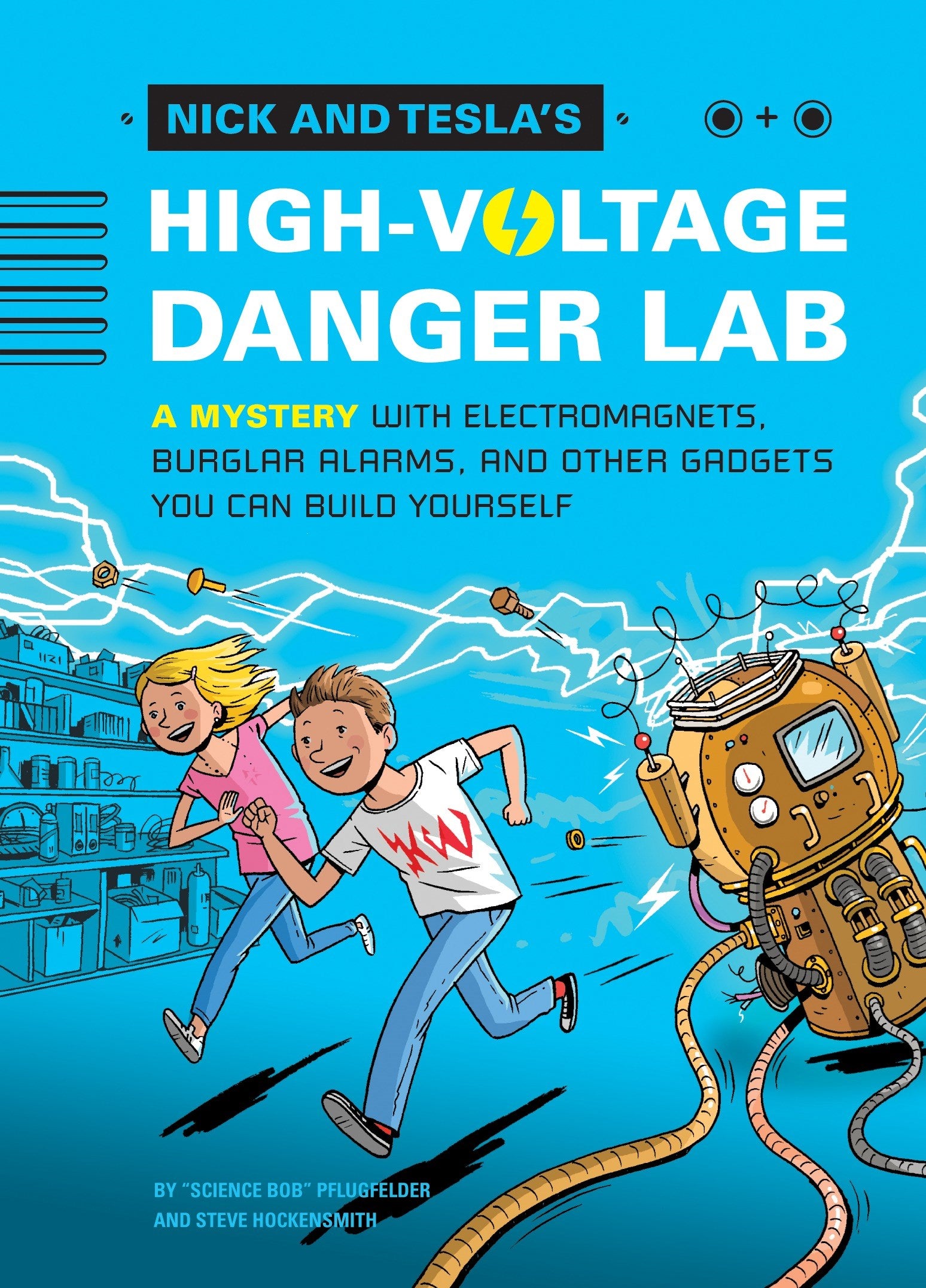 Nick and Tesla and the High-Voltage Danger Lab: A Mystery with Gadgets You Can Build Yourself ourself