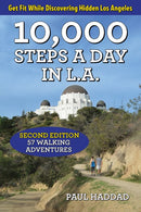 10,000 Steps a Day in L.A.: 57 Walking Adventures (2nd Edition)