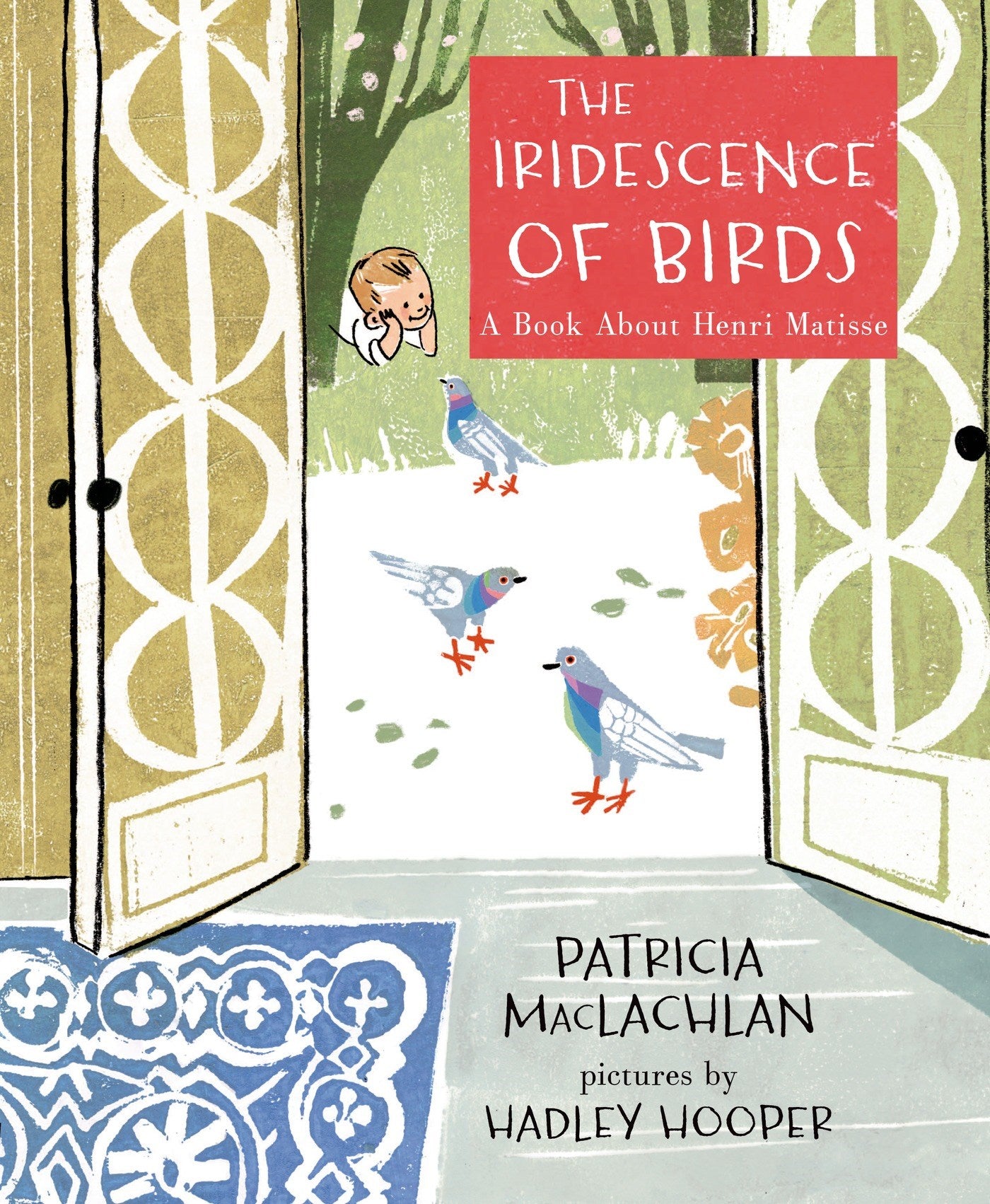 The Iridescence of Birds: A Book About Henri Matisse