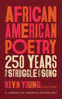African American Poetry: 250 Years of Struggle & Song (LOA #333) : A Library of America Anthology