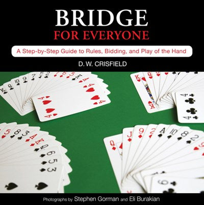 Knack Bridge for Everyone: A Step-By-Step Guide To Rules, Bidding, And Play Of The Hand