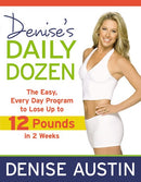 Denise's Daily Dozen: The Easy, Every Day Program to Lose Up to 12 Pounds in 2 Weeks