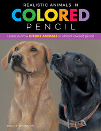 Realistic Animals in Colored Pencil: Learn to draw lifelike animals in vibrant colored pencil