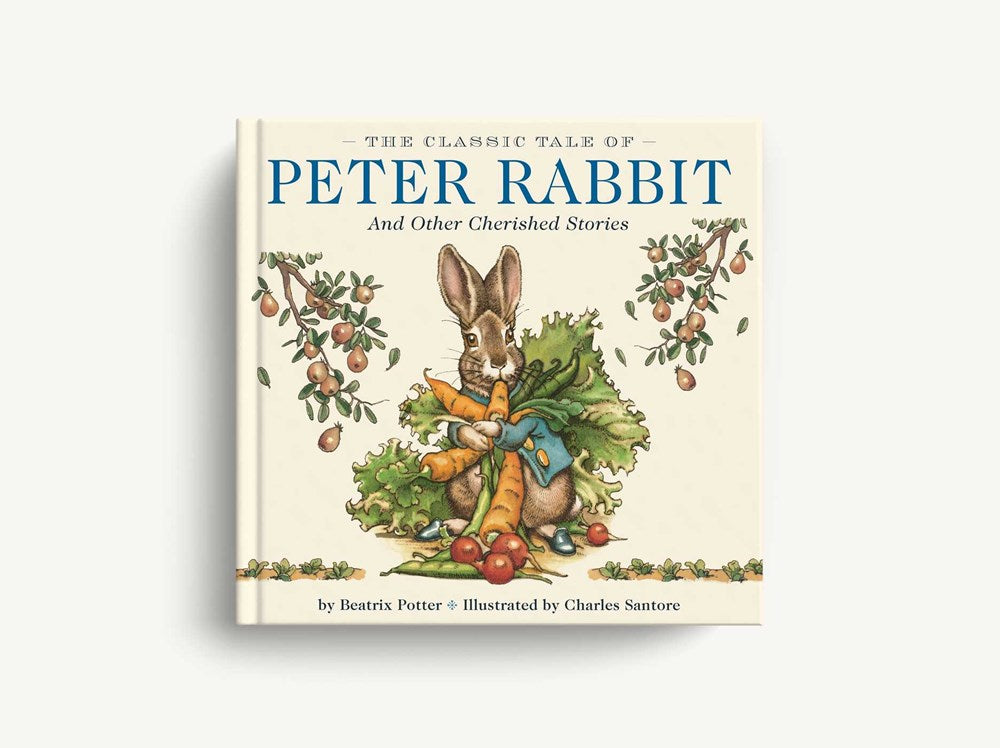 The Classic Tale of Peter Rabbit Hardcover: The Classic Edition by acclaimed Illustrator, Charles Santore (Charles Santore Children's Classics)
