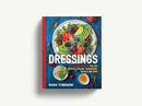 Dressings: Over 200 Recipes for the Perfect Salads, Marinades, Sauces, and Dips (The Art of Entertaining)