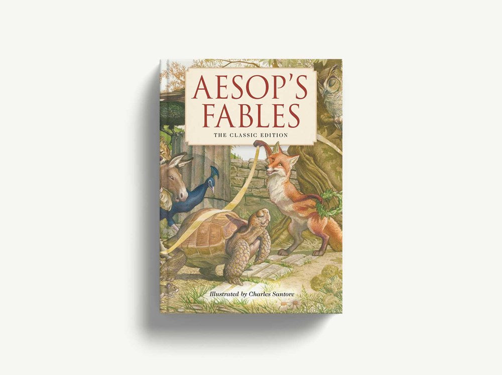 Aesop's Fables Hardcover: The Classic Edition by acclaimed illustrator, Charles Santore (Charles Santore Children's Classics)