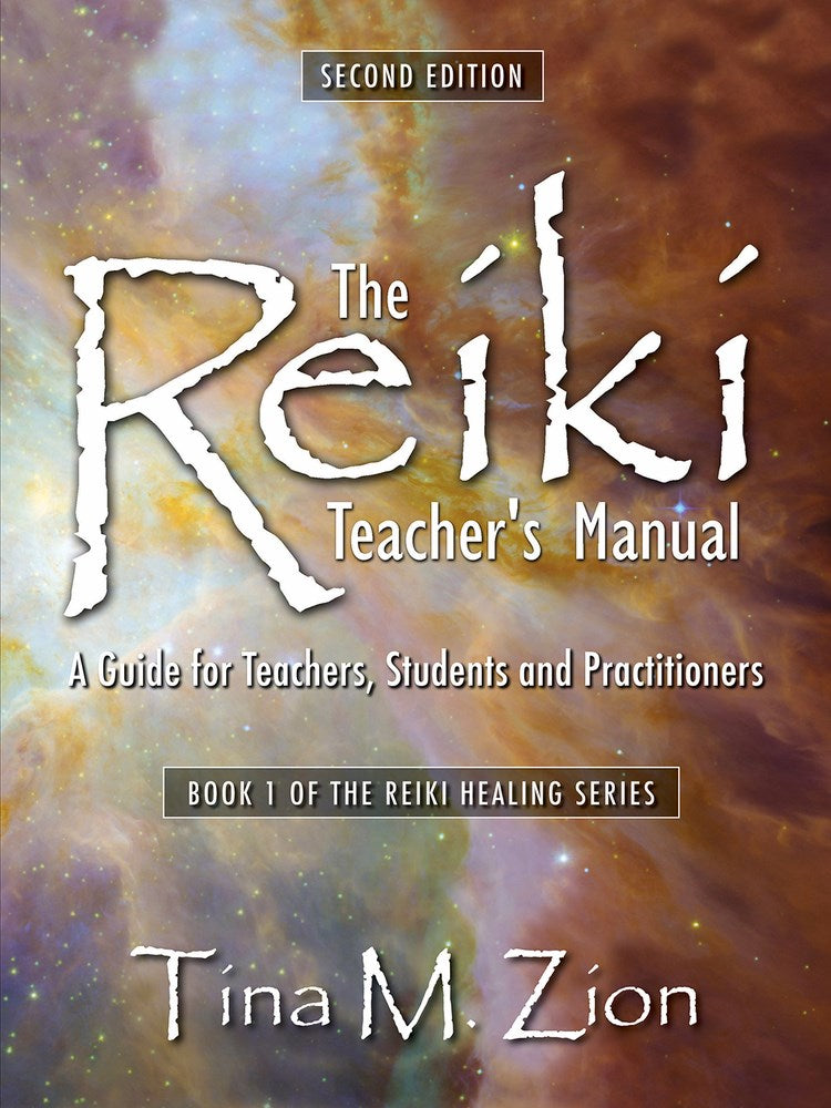 The Reiki Teacher's Manual - Second Edition: A Guide for Teachers, Students, and Practitioners