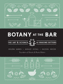 Botany at the Bar: The Art and Science of Making Bitters