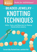 Beaded Jewelry: Knotting Techniques : Skills, Tools, and Materials for Making Handcrafted Jewelry. A Storey BASICS® Title