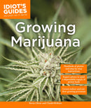 Growing Marijuana: Expert Advice to Yield a Dependable Supply of Potent Buds