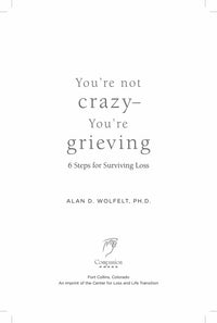 You're Not Crazy--You're Grieving: