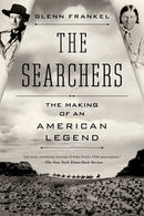 The Searchers: The Making of an American Legend