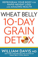 Wheat Belly 10-Day Grain Detox: Reprogram Your Body for Rapid Weight Loss and Amazing Health