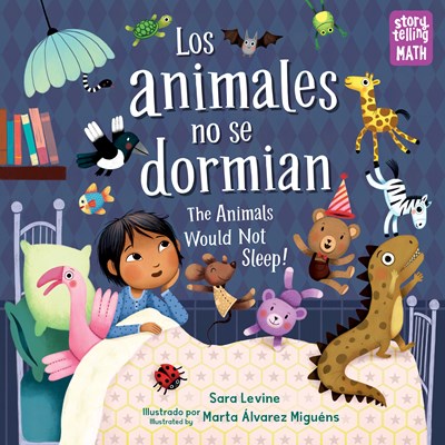 Los animales no se dormian / The Animals Would Not Sleep: BILINGUAL (Bilingual edition)