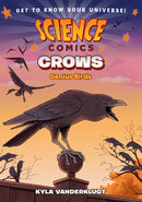 Science Comics: Crows : Genius Birds