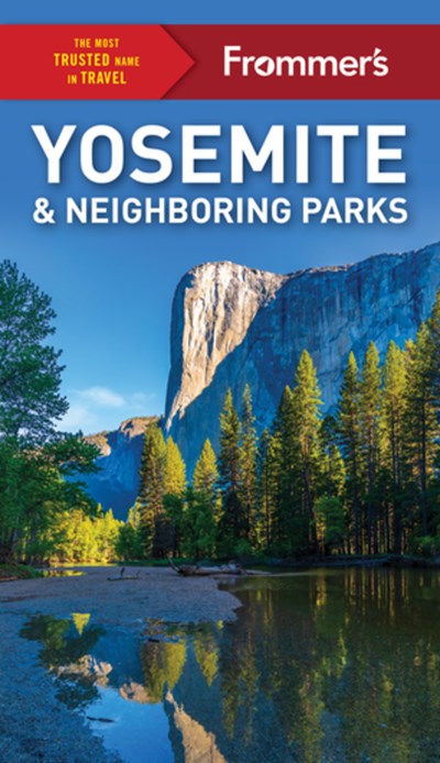 Frommer's Yosemite and Neighboring Parks  (9th Edition)