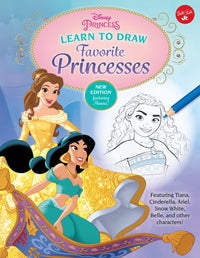 Disney Princess: Learn to Draw Favorite Princesses : Featuring Tiana, Cinderella, Ariel, Snow White, Belle, and other characters!