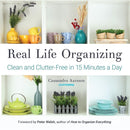 Real Life Organizing: Clean and Clutter-Free in 15 Minutes a Day (Feng Shui Decorating, For fans of Cluttered Mess)