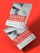 Badass Affirmations: The Wit and Wisdom of Wild Women