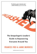 Unleashed: The Unapologetic Leader's Guide to Empowering Everyone Around You