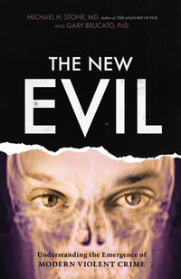 The New Evil: Understanding the Emergence of Modern Violent Crime