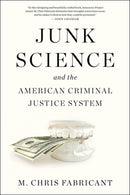 Junk Science and the American Criminal Justice System