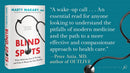 Blind Spots: When Medicine Gets It Wrong, and What It Means for Our Health