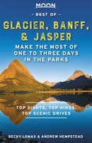 Moon Best of Glacier, Banff & Jasper: Make the Most of One to Three Days in the Parks