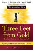 Three Feet from Gold: Updated Anniversary Edition : Turn Your Obstacles into Opportunities! (Think and Grow Rich)