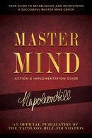 Master Mind Action & Implementation Guide: The Definitive Plan for Forming and Managing a Successful Master Mind Group