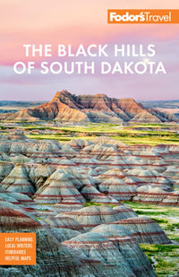 Fodor's The Black Hills of South Dakota: with Mount Rushmore and Badlands National Park