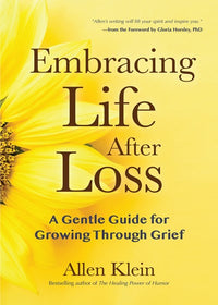 Embracing Life After Loss: A Gentle Guide for Growing through Grief (Book About Grieving and Hope, Daily Grief Meditation, Grief Journal)