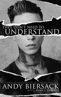 They Don't Need to Understand: Stories of Hope, Fear, Family, Life, and Never Giving In