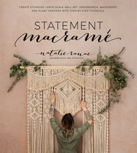 Statement Macramé: Create Stunning Large-Scale Wall Art, Headboards, Backdrops and Plant Hangers with Step-by-Step Tutorials