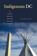 Indigenous DC: Native Peoples and the Nation's Capital