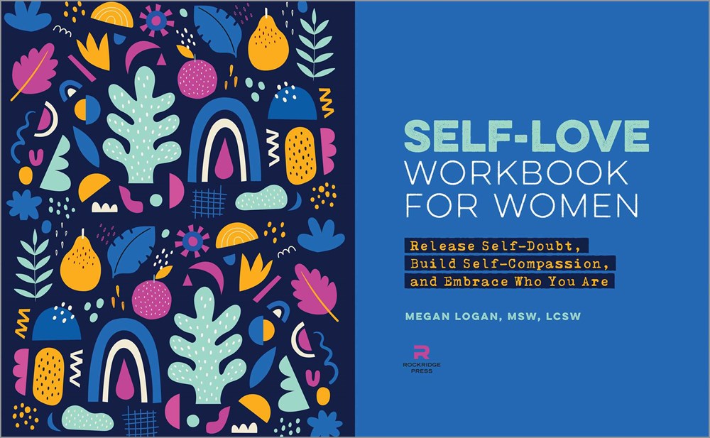 Self-Love Workbook for Women: Release Self-Doubt, Build Self-Compassion, and Embrace Who You Are (Self-Love for Women)
