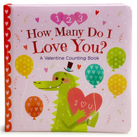 How Many Do I Love You? A Valentine Counting Book: Square Padded Board Picture Book