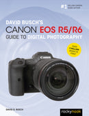 David Busch's Canon EOS R5/R6 Guide to Digital Photography