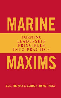 Marine Maxims: Turning Leadership Principles into Practice