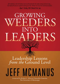 Growing Weeders Into Leaders: Leadership Lessons from the Ground Level