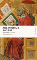 The Apostolic Fathers: A New Translation